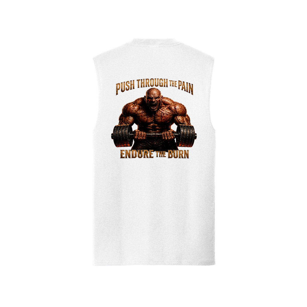 White Push Through The Pain muscle tank, back view, with a battle-hardened bodybuilder grinding through reps, Push Through The Pain above and Endure The Burn below.